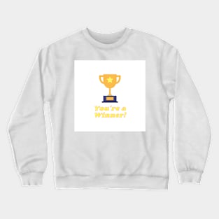 You're a Winner Crewneck Sweatshirt